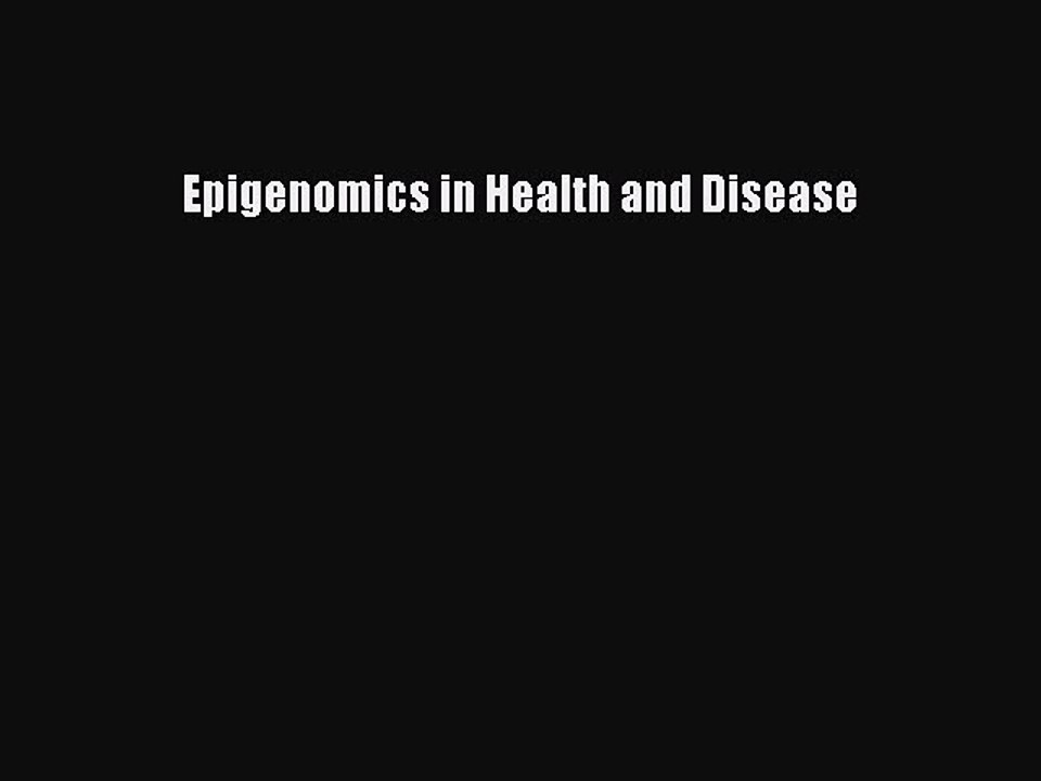 Read Epigenomics in Health and Disease Ebook Free