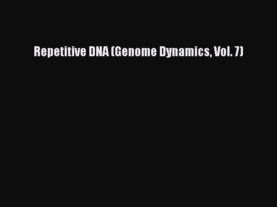 Download Repetitive DNA (Genome Dynamics Vol. 7) Ebook Online