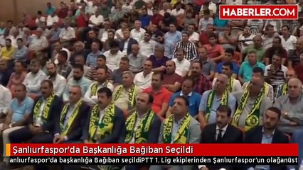 Şanlıurfaspor'da Başkanlığa Bağıban Seçildi