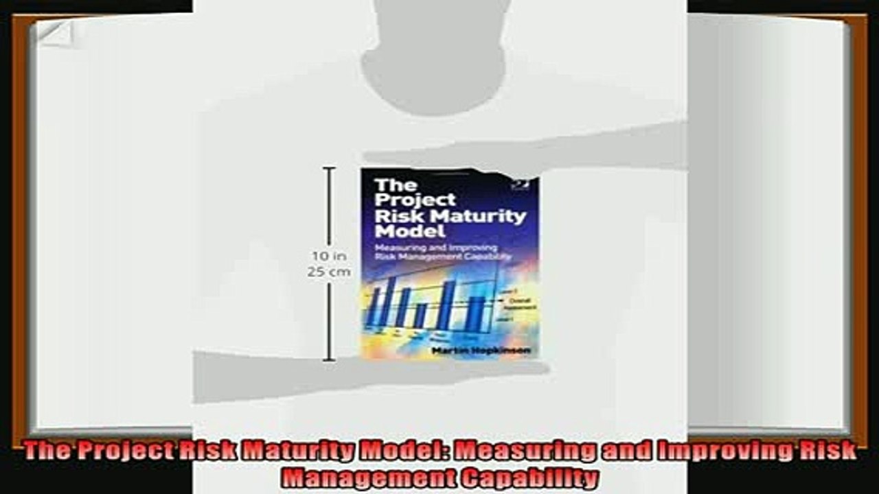 different   The Project Risk Maturity Model Measuring and Improving Risk Management Capability