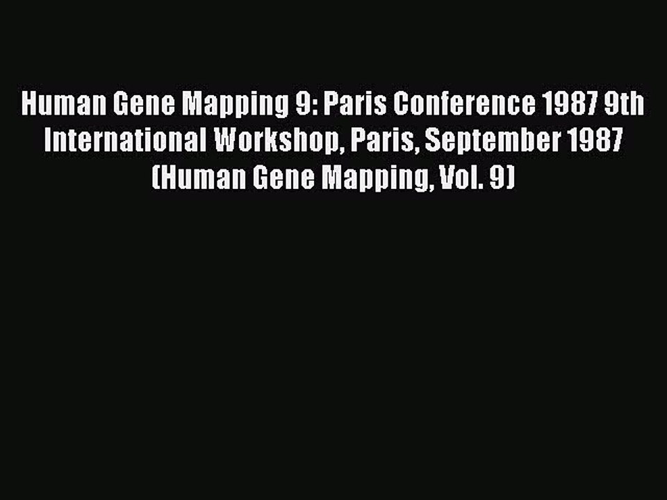 Read Human Gene Mapping 9: Paris Conference 1987 9th International Workshop Paris September