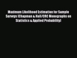 Read Maximum Likelihood Estimation for Sample Surveys (Chapman & Hall/CRC Monographs on Statistics