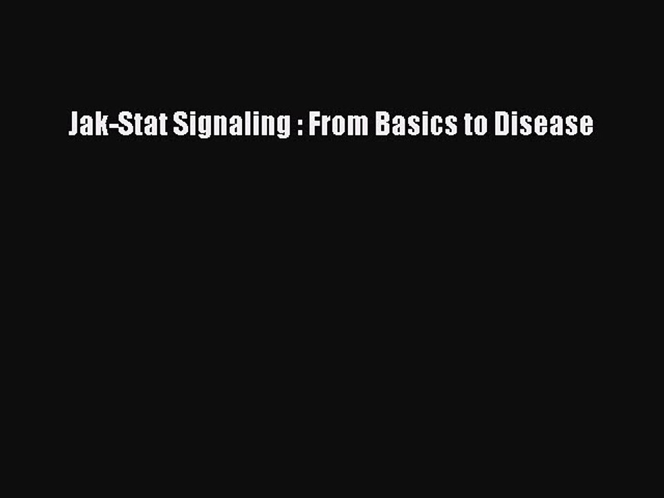 Download Jak-Stat Signaling : From Basics to Disease Ebook Free