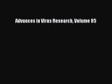 Read Advances in Virus Research Volume 85 Ebook Free