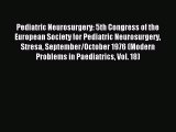Download Pediatric Neurosurgery: 5th Congress of the European Society for Pediatric Neurosurgery