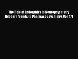 Read The Role of Endorphins in Neuropsychiatry (Modern Trends in Pharmacopsychiatry Vol. 17)