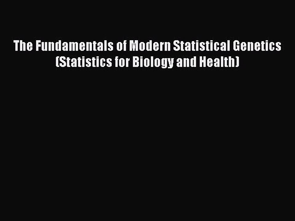Download The Fundamentals of Modern Statistical Genetics (Statistics for Biology and Health)