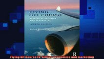 there is  Flying Off Course IV Airline economics and marketing