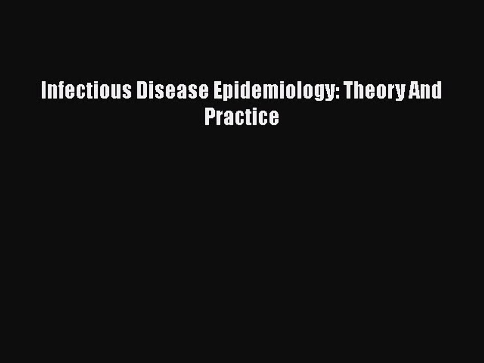 Download Infectious Disease Epidemiology: Theory and Practice Ebook Free
