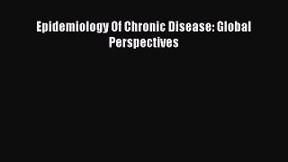 Download Epidemiology Of Chronic Disease: Global Perspectives Ebook Free