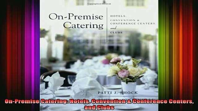 DOWNLOAD FREE Ebooks OnPremise Catering Hotels Convention Conference Centers and Clubs Full EBook