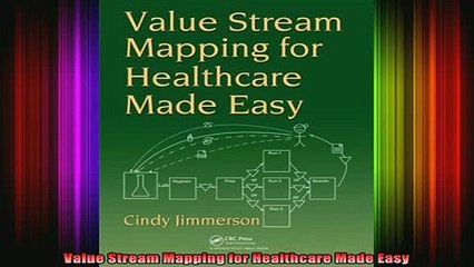 READ book  Value Stream Mapping for Healthcare Made Easy Full EBook