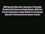 Read AEPA Special Education: Severely & Profoundly Disabled (30) Flashcard Study System: AEPA