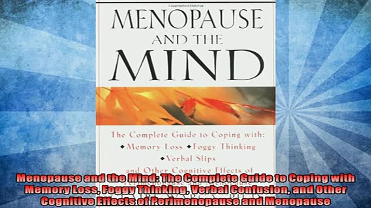 READ book  Menopause and the Mind The Complete Guide to Coping with Memory Loss Foggy Thinking READ ONLINE