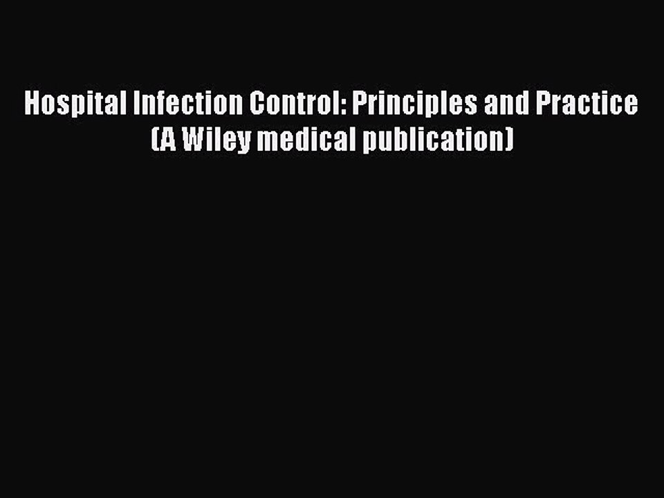 Read Hospital Infection Control: Principles and Practice (A Wiley medical publication) Ebook