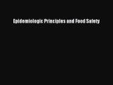 Read Epidemiologic Principles and Food Safety Ebook Free