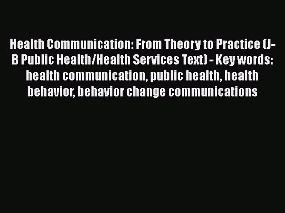 Read Health Communication: From Theory to Pract...