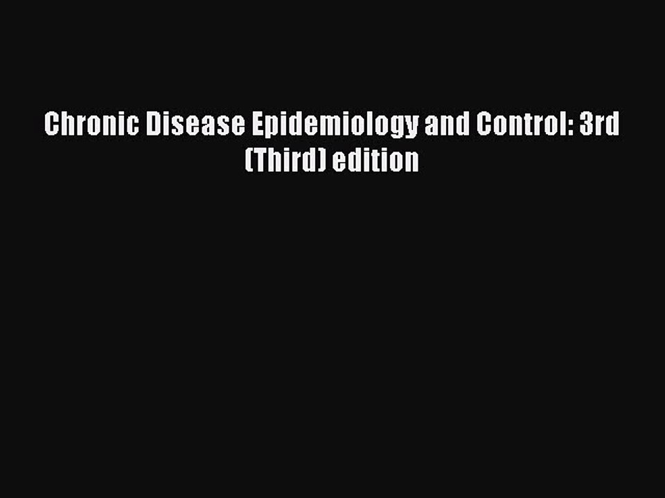 Read Chronic Disease Epidemiology and Control: 3rd (Third) edition PDF Online