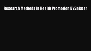 Read Research Methods in Health Promotion BYSalazar Ebook Free