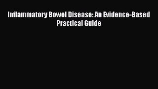 Download Inflammatory Bowel Disease: An Evidence-Based Practical Guide Ebook Free