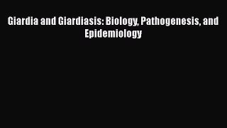 Download Giardia and Giardiasis: Biology Pathogenesis and Epidemiology Ebook Free