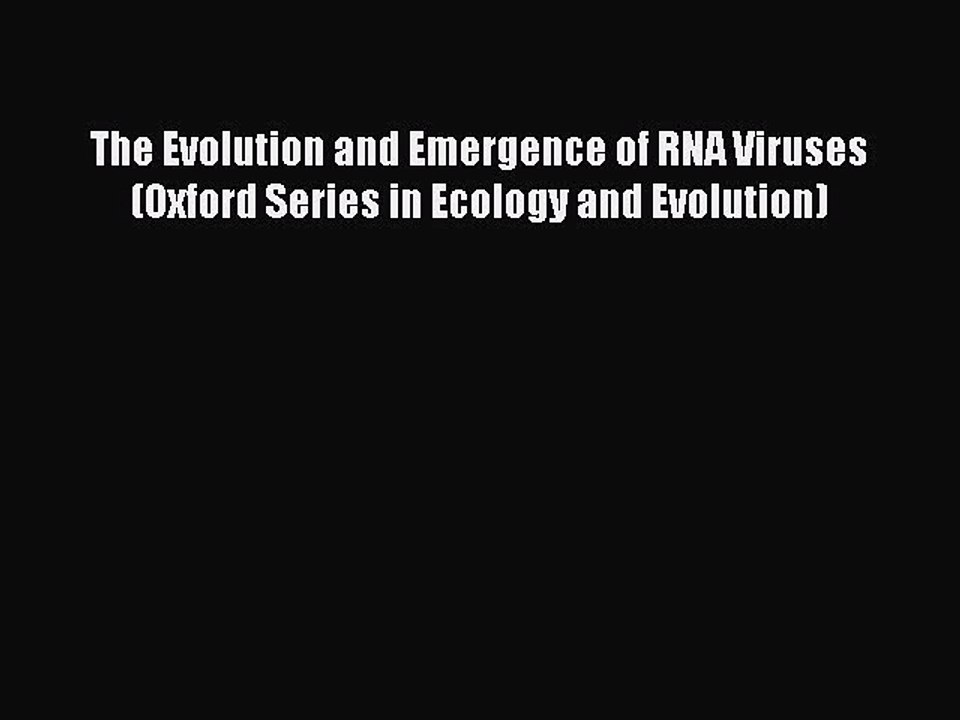 Read The Evolution and Emergence of RNA Viruses (Oxford Series in Ecology and Evolution) Ebook