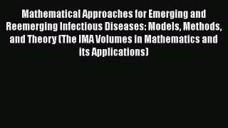 Read Mathematical Approaches for Emerging and Reemerging Infectious Diseases: Models Methods