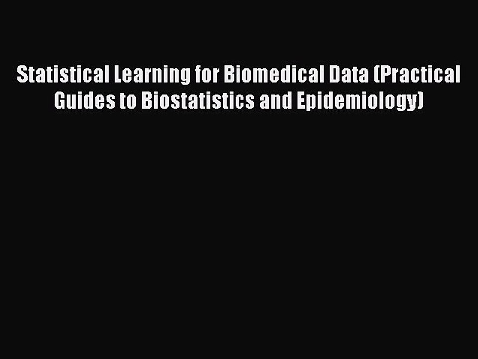 Read Statistical Learning for Biomedical Data (Practical Guides to Biostatistics and Epidemiology)