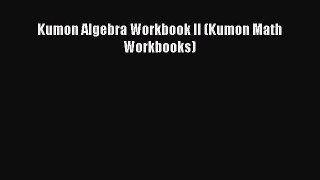 Read Kumon Algebra Workbook II (Kumon Math Workbooks) Ebook Free