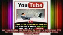 Free Full PDF Downlaod  YouTube The Top 100 Best Ways To Market  Make Money With YouTube YouTube Marketing Full Free
