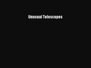 [PDF] Unusual Telescopes [Read] Online