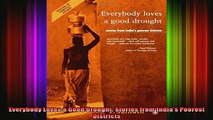 READ FREE FULL EBOOK DOWNLOAD  Everybody Loves a Good Drought Stories from Indias Poorest Districts Full EBook