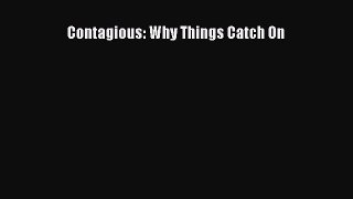 Read Contagious: Why Things Catch On Ebook Free