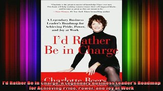 READ book  Id Rather Be in Charge A Legendary Business Leaders Roadmap for Achieving Pride Power Full EBook