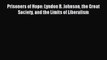 Read Prisoners of Hope: Lyndon B. Johnson the Great Society and the Limits of Liberalism Ebook
