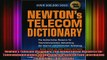 READ book  Newtons Telecom Dictionary The Authoritative Resource for Telecommunications Networking Full Free