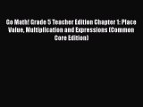 [PDF] Go Math! Grade 5 Teacher Edition Chapter 1: Place Value Multiplication and Expressions