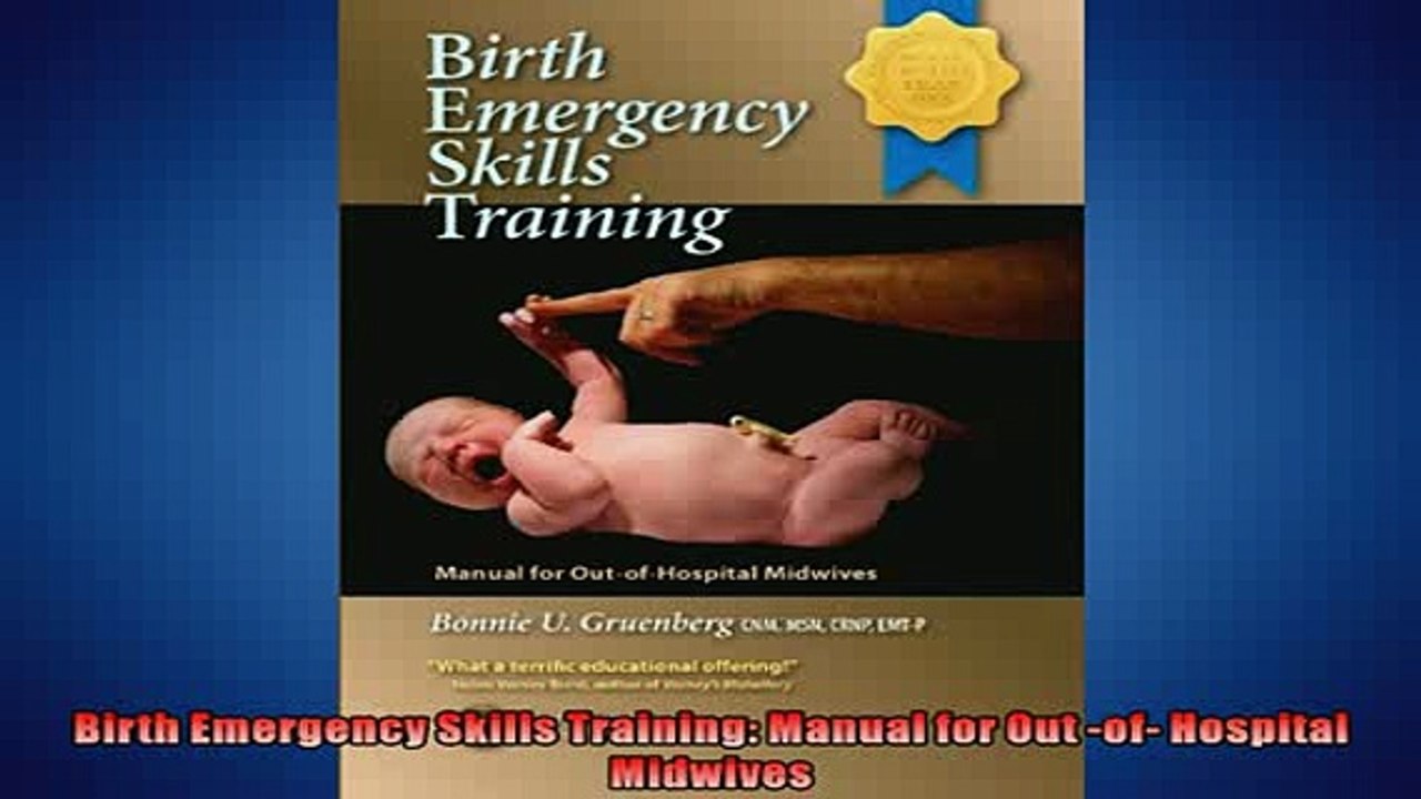 FREE DOWNLOAD  Birth Emergency Skills Training Manual for Out of Hospital Midwives  DOWNLOAD ONLINE