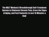 Read The MELT Method: A Breakthrough Self-Treatment System to Eliminate Chronic Pain Erase