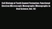 Read Cell Biology of Tooth Enamel Formation: Functional Electron Microscopic Monographs (Monographs