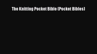 Download The Knitting Pocket Bible (Pocket Bibles) PDF Free