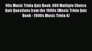 Read 90s Music Trivia Quiz Book: 380 Multiple Choice Quiz Questions from the 1990s (Music Trivia