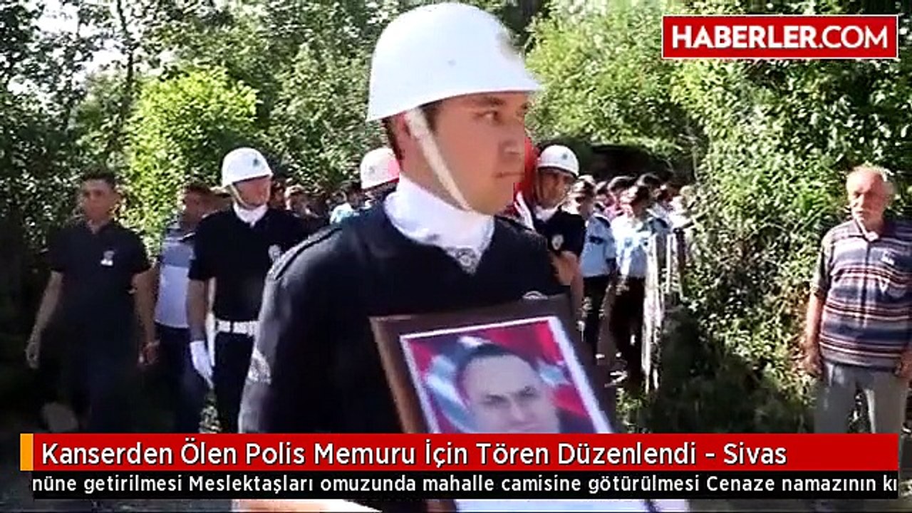 Kanserden Ölen Polis Memuru İçin Tören Düzenlendi - Sivas