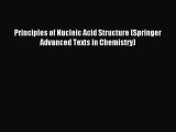 Read Principles of Nucleic Acid Structure (Springer Advanced Texts in Chemistry) Ebook Free