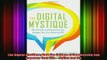 DOWNLOAD FREE Ebooks  The Digital Mystique How the Culture of Connectivity Can Empower Your LifeOnline and Off Full Free