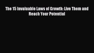 Read The 15 Invaluable Laws of Growth: Live Them and Reach Your Potential Ebook Free