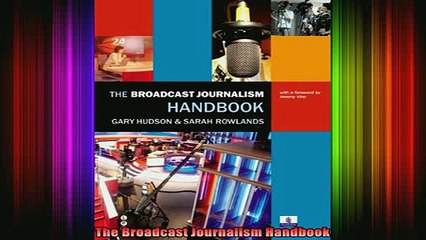 Free Full PDF Downlaod  The Broadcast Journalism Handbook Full Ebook Online Free