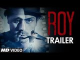 ROY Official Trailer Out | Ranbir Kapoor,  Arjun Rampal & Jacqueline Fernandez