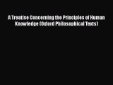 Read Book A Treatise Concerning the Principles of Human Knowledge (Oxford Philosophical Texts)