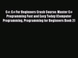 Download C#: C# For Beginners Crash Course: Master C# Programming Fast and Easy Today (Computer